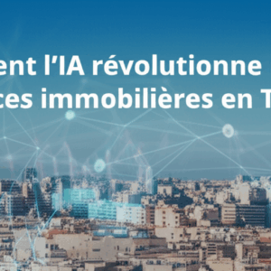 Comment l’IA révolutionne les annonces immobilières en Tunisie